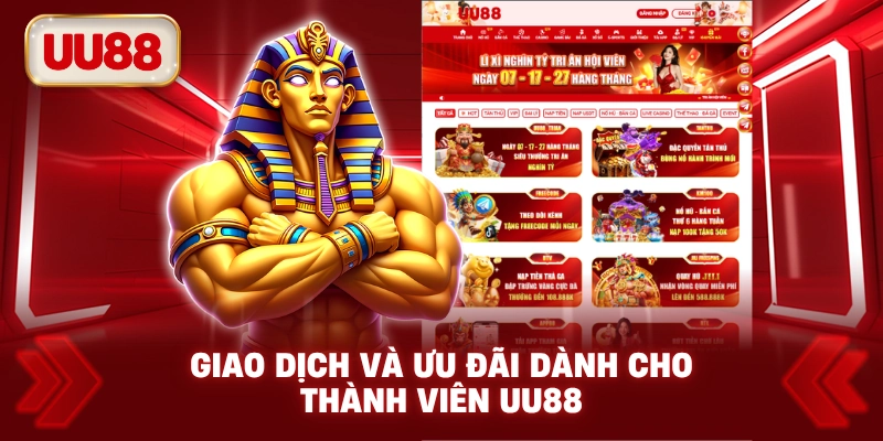 giao-dich-va-uu-dai-danh-cho-thanh-vien-uu88